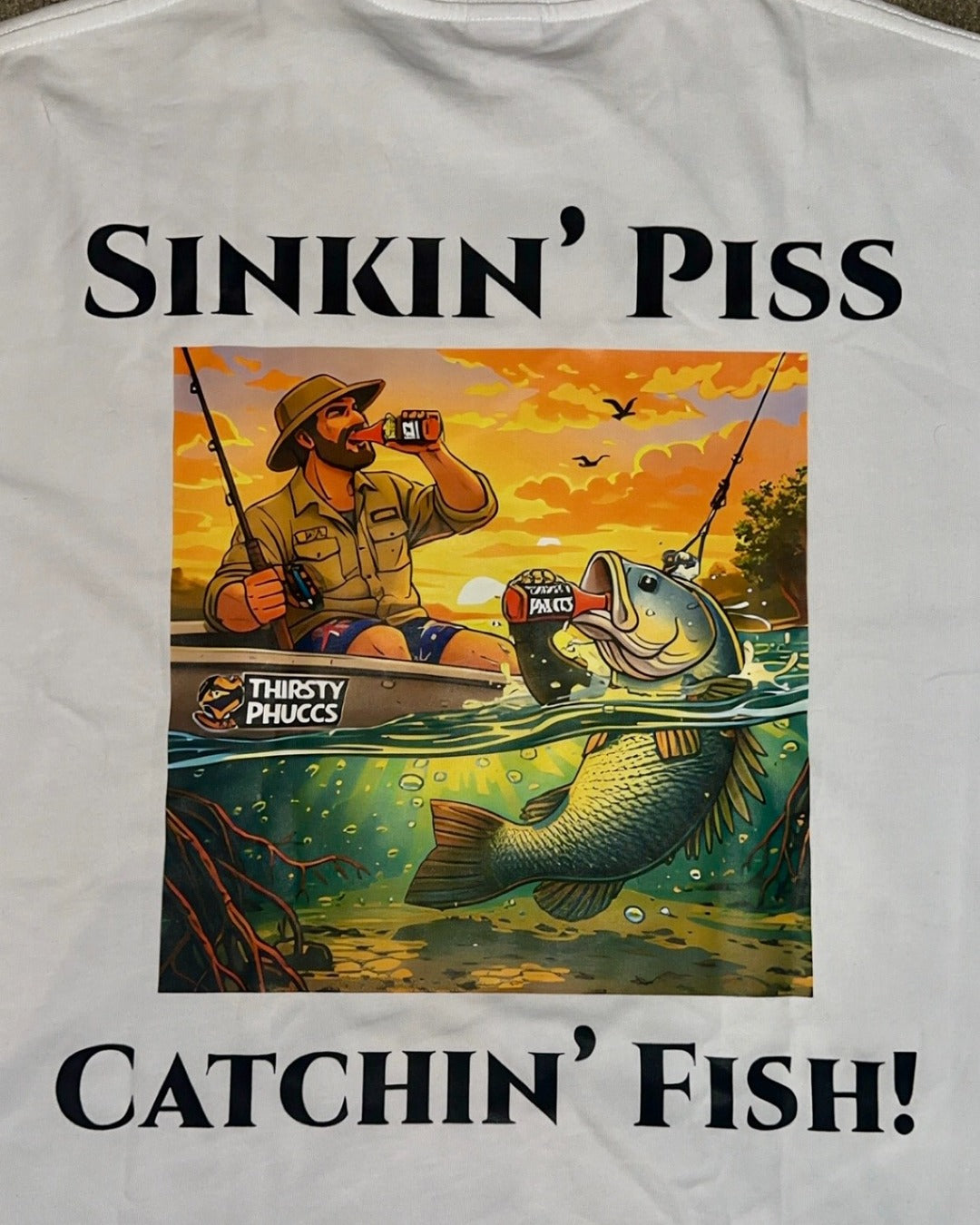 Sinkin’ Piss, Catchin’ Fish!